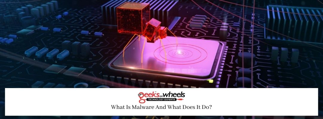 What Is Malware And What Does It Do?